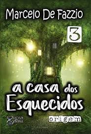 Livro a Casa dos Esquecidos: Origem 3 Autor Fazzio, Marcelo de (2020) [usado]