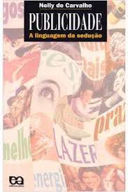 Livro Publicidade : a Linguagem da Sedução Autor Carvalho, Nelly de (1996) [usado]