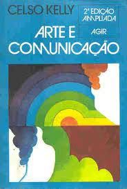 Livro Arte e Comunicação Autor Kelly, Celso (1978) [usado]