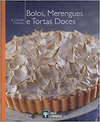 Livro a Grande Cozinha - Bolos, Merengues e Tortas Doces Autor Varios (2007) [usado]