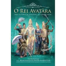 Livro Rei Avatára, o : Uma Hitória de Heroísmo, Retidão e Amor Autor Prabhupada (2016) [usado]