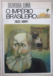 Livro Império Brasileiro, o (1821- 1889) Autor Lima, Oliveira (1989) [usado]