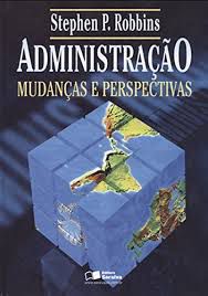 Livro Administração: Mudanças e Perspectivas Autor Robbins, Stphen P. (2005) [usado]