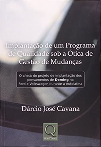 Livro Implantação de um Programa de Qualidade sob a Ótica de Gestão de Mudanças Autor Cavana, Dárcio José (2008) [seminovo]