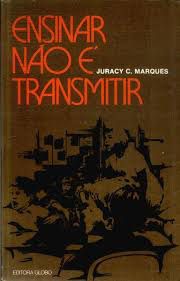 Livro Ensinar Não é Transmitir Autor Marques, Juracy C. (1974) [usado]