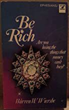 Livro Be Rich/ Ephesians : Are You Losing The Things That Money Can''t Buy? Autor Wiersbe, Warren W. (1977) [usado]