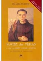Livro Novena das Pílulas e Vida de Santo Antônio Galvão Autor Feliciano, Eva Luzia (2007) [usado]