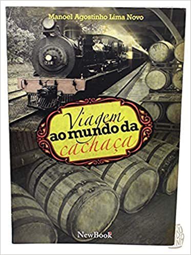 Livro Viagem ao Mundo da Cachaça Autor Novo, Manoel Agostinho Lima (2011) [seminovo]