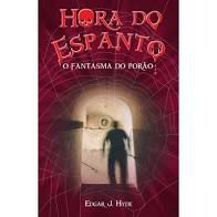 Livro Hora do Espanto- o Fantasma do Porão Autor Hyde, Edgar J. (2016) [usado]