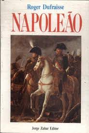 Livro Napoleão Autor Dufraissesse, Roger (1987) [usado]