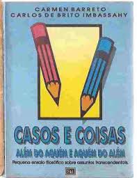 Livro Casos e Coisas : Além do Aquém e Aquém do Além - Pequeno Ensaio Filosófico sobre Assuntos Transcendentaisn Autor Barreto, Carmen (1994) [usado]