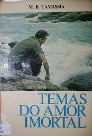Livro Temas do Amor Imortal Autor Tamassía, M. B. (1977) [usado]