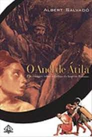 Livro Anel de Átila, o : um Romance sobre o Declínio do Império Romano Autor Salvadó, Albert (2001) [usado]