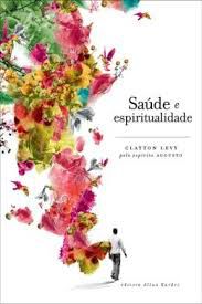 Livro Saúde e Espiritualidade Autor Levy, Clayton (2008) [usado]