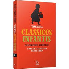 Livro Essencial Clássicos Infantis - Chapeuzinho Vermelho e Mais de 13 Contos dos Irmãos Grimm Vol. 2 Autor Grimm, Jacob e Wilhelm Grimm (2016) [seminovo]