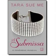 Livro Submissa, a Autor Me, Tara Sue (2014) [usado]