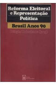 Livro Reforma Eleitoral e Representação Política - Brasil Anos 90 Autor Trindade, Hélgio (1992) [usado]