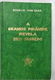 Livro Grande Pirâmide Revela seu Segredo, a Autor Sass, Roselis Von [usado]