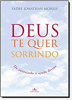 Livro Deus Te Quer Sorrindo Autor Morris, Padre Jonathan (2012) [usado]