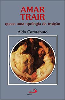 Livro Amar Trair Autor Carotenuto, Aldo (2004) [usado]