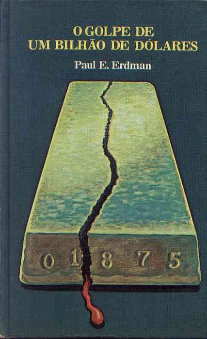 Livro Golpe de um Bilhão de Dólares, o Autor Erdman, Paul E. [usado]