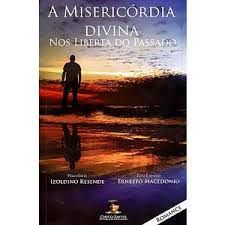 Livro Misericórdia Divina nos Liberta do Passado, a Autor Resende, Izoldino (2011) [seminovo]