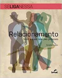 Livro Relacionamento- Você e suas Relações Pessoais Autor Tapajós, Ronaldo (2013) [usado]