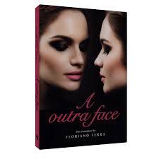 Livro Outra Face , a Autor Serra, Floriano (2015) [seminovo]