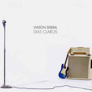 Cd Wilson Sideral - Dias Claros Interprete Wilson Sideral (2007) [usado]