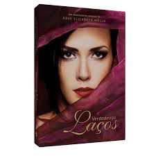 Livro Verdadeiros Laços Autor Mello, Rose Elizabeth (2015) [usado]