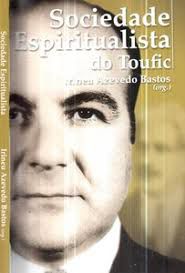 Livro Sociedade Espiritualista do Toufic Autor Bastos, Irineu Azevedo (2012) [usado]