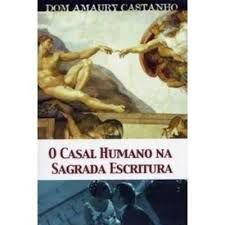 Livro Casal Humano na Sagrada Escritura, o Autor Castanho, Dom Amaury (2005) [usado]
