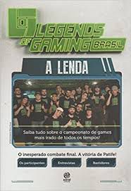 Livro Legends Of Gaming Brasil: a Lenda Autor Desconhecido (2016) [usado]