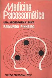Livro Medicina Psicossomática: Uma Abordagem Clínica Autor Pinheiro, Raimundo (1992) [usado]