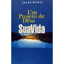 Livro um Projeto de Deus para sua Vida Autor Gomes, Josué (2001) [usado]