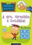 Livro a Sra. Gracinha é Doidinha! Autor Gutman, Dan (2011) [usado]
