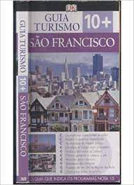Livro São Francisco- Guia Turismo 10+ Autor Kennedy, Jeffrey [usado]