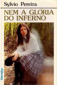 Livro Nem a Glória do Inferno Autor Pereira, Sylvia (1978) [usado]