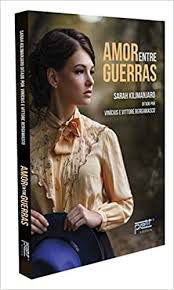 Livro Amor entre Guerras Autor Kilimanjaro, Sarah (2019) [usado]