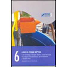 Livro Lodo de Fossa Séptica 6 - Lodo de Fossa e Tanque Séptico: Caracterização, Tecnologias de Tratamento , Gerenciamento e Destino Geral Autor Andreoli, Cleverson Vitório (2009) [usado]