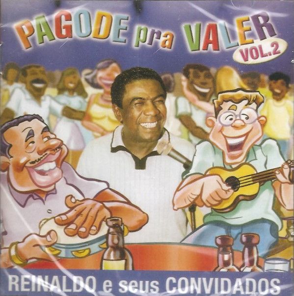 Cd Reinaldo e seus Convidados - Pagode Pra Valer Vol. 2 Interprete Reinaldo e seus Convidados (2000) [usado]