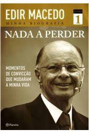 Livro Nada a Perder- Momentos de Convicção que Mudaram a Minha Vida Livro 1 Autor Macedo, Edir (2012) [usado]