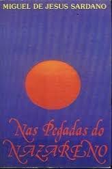 Livro nas Pegadas do Nazareno Autor Sardano, Miguel de Jesus (1987) [usado]
