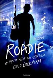 Livro Roadie: a Minha Vida na Estrada com o Coldplay Autor Mcginn, Matt (2011) [usado]