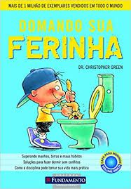 Livro Domando sua Ferinha Autor Green, Dr. Christopher (2011) [usado]