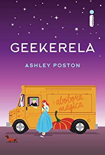Livro Geekerela Autor Poston, Ashley (2017) [usado]