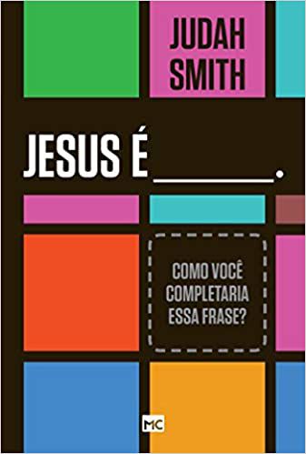 Livro Jesus É: Como Você Completaria Essa Frase? Autor Smith, Judah (2015) [seminovo]