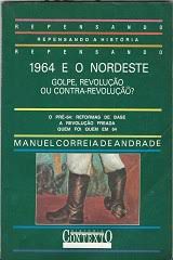 Livro 1964 e o Nordeste - Golpe, Revolução ou Contra-revolução? Autor Andrade, Manuel Correia de (1989) [usado]