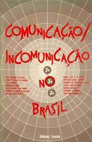 Livro Comunicação / Incomunicação no Brasil Autor Desconhecido (1976) [usado]