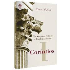 Livro Mensagens , Estudos e Explanações em I Coríntios Autor Gilberto, Antonio (2009) [seminovo]